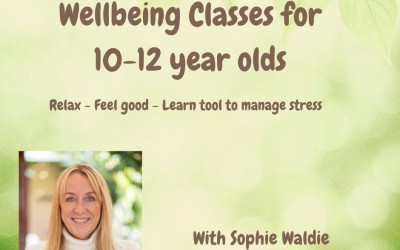 WELLBEING CLASSES FOR 10-12 YEAR OLDS Relax – Feel Good – Learn tools to manage stress