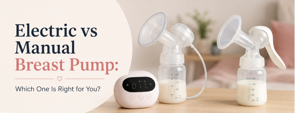 Electric vs Manual Breast Pump: Which One Is Right for You?